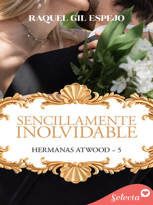 cover image of Sencillamente inolvidable (Hermanas Atwood 5)